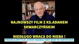 Ks. Adam Skwarczyński, najnowsza rozmowa
