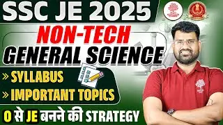 SSC JE NON TECH PREPARATION | SSC JE SCIENCE SYLLABUS | SSC JE GENERAL SCIENCE WEIGHTAGE