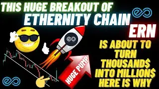 This Huge Breakout Of Ethernity Chain ERN Is About To Turn Thousand$ Into Million$ Here Is Why