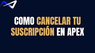 🔵COMO CANCELAR SUSCRIPCION EN APEX TRADER FUNDING ESPA&Ntilde;OL