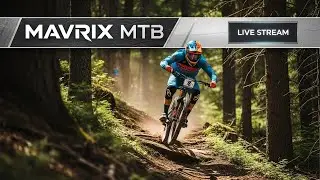 🔥 Mavrix MTB Championship Stream | Extreme Downhill Action LIVE!