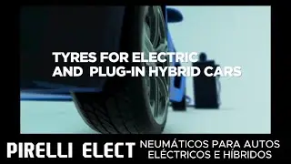 PIRELLI ELECT LA NUEVA TECNOLOG&Iacute;A EN NEUM&Aacute;TICOS EL&Eacute;CTRICOS E H&Iacute;BRIDOS 🔥🛞