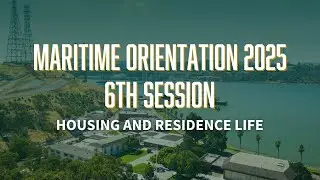 Cal Maritime Orientation 2025 - 6th Session - Housing and Residence Life