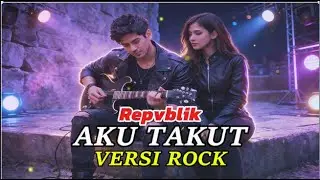 AKU TAKUT &ndash; Repvblik  ROCK COVER PALING EMOSIONAL 🎸🔥  Soulwave Music