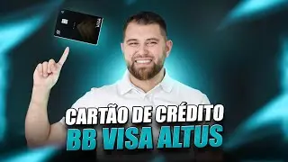 BB Visa Altus, o cart&atilde;o de cr&eacute;dito mais TOP do Banco do Brasil! Mas ser&aacute; que vale a pena?