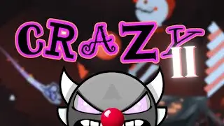 CraZy II (Insane Demon) 100% + The voices | Geometry Dash