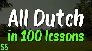 All Dutch in 100 Lessons 🇳🇱 Lesson 55 &ndash; Start Speaking Dutch Today! | 20 Essential Phrases