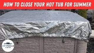 How to close a Hot Tub for Summer | Drain and Close a Hot Tub