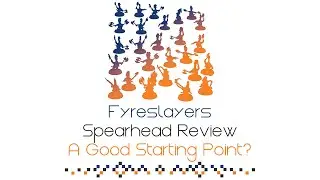 Fyreslayers Spearhead Review | Rules Review, Upgrades & More!
