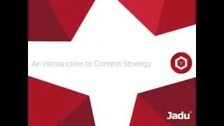 Introduction to Content Strategy -  Jadu Academy London, March 2014