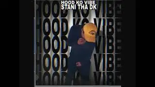 Stani tha dk=Hood ko vibe prod by @lejJA  Nepali rap song