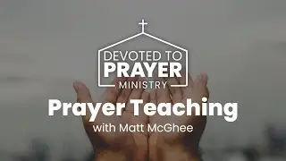 Prayer Acronyms with Matt McGhee