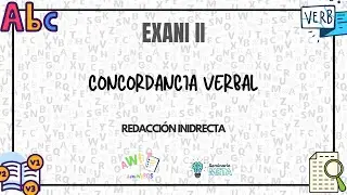 Concordancia Verbal | Redacci&oacute;n Indirecta | EXANI II