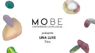 MOBE pr&eacute;sente Lina Luxe