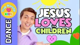 JESUS LOVES THE LITTLE CHILDREN | Sunday School Songs | Energizer | True Worship KIDS