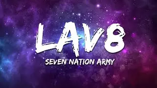 LAV8 -  Seven Nation Army