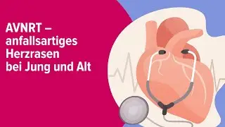 AVNRT &ndash; anfallsartiges Herzrasen bei Jung und Alt