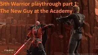 SWTOR - Sith Warrior Playthrough Season 1 Episode 1: The New Guy at the Academy
