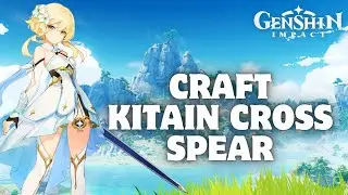 How to Craft Kitain Cross Spear in Genshin Impact 2024?