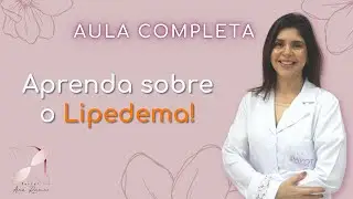 Lipedema - Aula completa, características e como identificar.