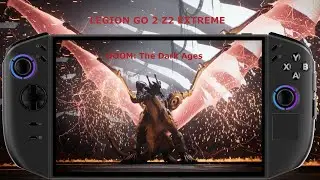 Legion GO 2 Z2 Extreme / DOOM: The Dark Ages Performance / Windows 11