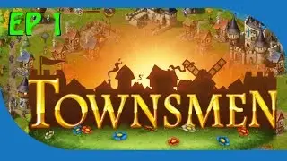 TownsMan E1 : We have all been there (Townsmen Lets Play)