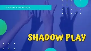 Shadow Play | Activities for Children