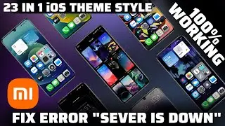 Fix Error Sever Is Down 100% Working | 23 iOS Theme In 1 File On Any Xiaomi Device