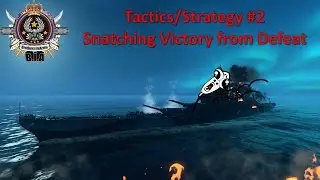 World of Warships- Tactics/Strategy #2 (Victory from Defeat)