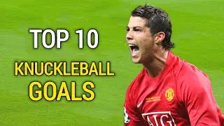 Top 10 Knuckleball Goals Of All Time