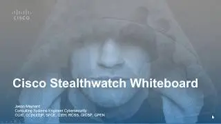 Stealthwatch:   The Whiteboard