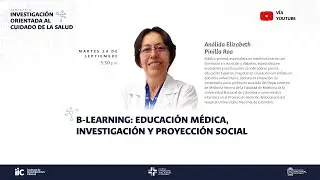 B-learning: educaci&oacute;n m&eacute;dica, investigaci&oacute;n y proyecci&oacute;n social