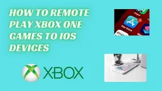 How to Remote Play Xbox One Games to iOS Devices |Learn Tech Gaming|