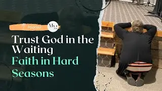 Trusting God While Waiting | Faith in Hard Seasons #ChristianEncouragement