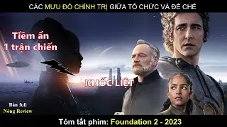 Foundation -C&aacute;c mưu đồ ch&iacute;nh trị giữa Tổ Chức v&agrave; Đế Chế I Review phim hayI N&oacute;ng ReviewI T&oacute;m tắt phim