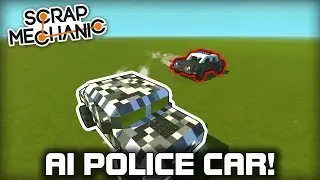 Automatic AI Hot Pursuit Police Car! (Scrap Mechanic #325)