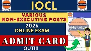 INDIAN OIL CORPORATION LTD VARIOUS NON-EXECUTIVE POSTS 2025 EXAM ADMIT CARD OUT