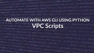Automate VPC with AWS CLI using Python...