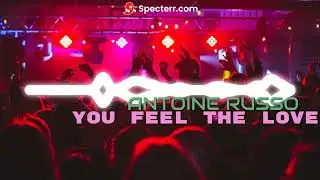 TECKHOUSE 2022_YOU FEEL THE LOVE  _ANTOINE RUSSO