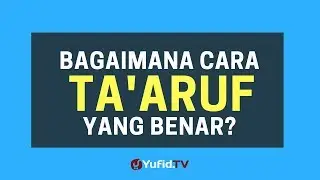Cara Taaruf yang Benar &ndash; Poster Dakwah Yufid TV