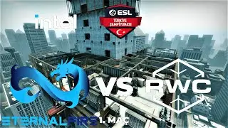 Eternal Fire vs Real Winner Company 1.Map Full Match - INTEL ESL T&uuml;rkiye CS:GO Şampiyonası