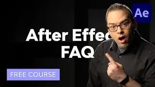 Your Ultimate After Effects FAQ