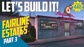 Vault 440 - LET'S BUILD IT! - Fairline Estates - PART 3 (Fallout 4/PS4)