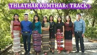 THLA THAR KUM THAR (TRACK) 2024 II Cung Nung Bik Group