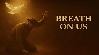 BREATH ON US &ndash; Intimate Worship | Holy Spirit Presence