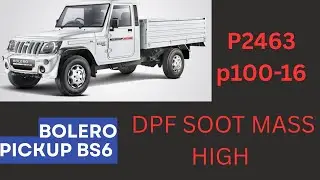 How to solve Mahindra bolero bs6 pickup DPF Soot mass very high.soot mass high.poor pickup.#p2463