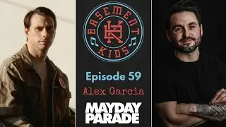 EP 59: ALEX GARCIA of Mayday Parade | Basement Kids Podcast