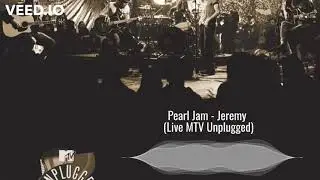 Pearl Jam - Jeremy (Live) MTV Unplugged