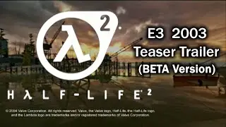 Half-Life 2 (Beta) - Teaser Trailer (E3 2003) [Archive]