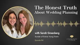 Wedding Planning with Sarah Greenberg of Forever Young Events | Conversations from the Vault